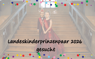 Werdet Landeskinderprinzenpaar 2026